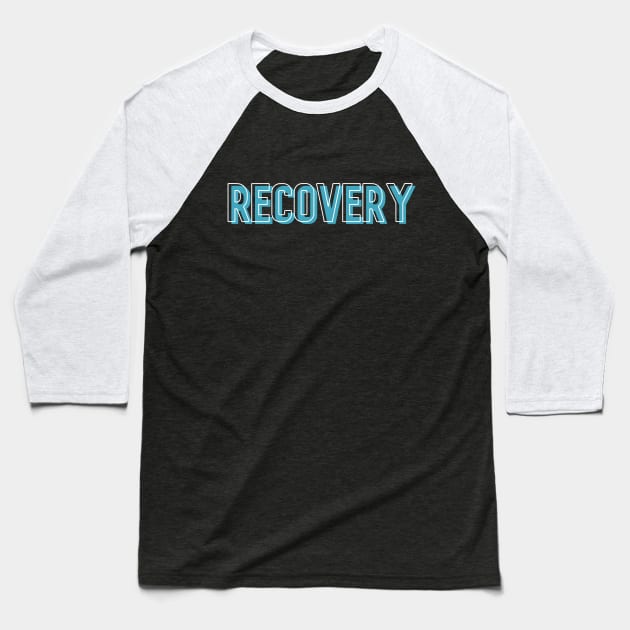 Recovery Primary Purpose - Alcoholic Clean And Sober Baseball T-Shirt by RecoveryTees